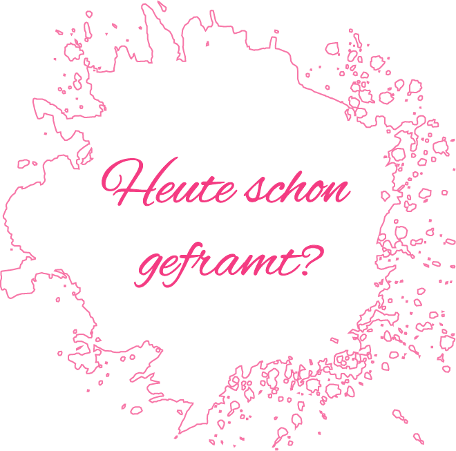 Heute schon geframt?